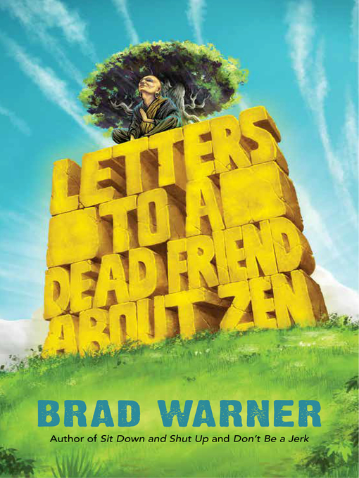 Title details for Letters to a Dead Friend about Zen by Brad Warner - Available